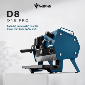 SANREMO D8 ONE PRO – KHI TOÀN BỘ TINH HOA DÒNG D8 HỘI TỤ TRONG THIẾT KẾ 1 GROUP