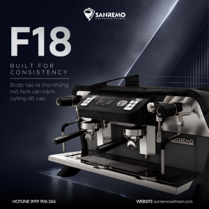 SANREMO F18 – BUILT FOR CONSISTENCY: NỀN TẢNG CHO SỰ NHẤT QUÁN TRONG VẬN HÀNH QUẦY BAR